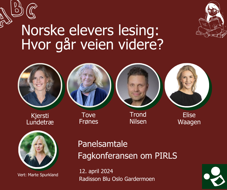 Norske elevers lesing: Hvor går veien videre? Fem portrett. Paneldebatt fagkonferansen om PIRLS