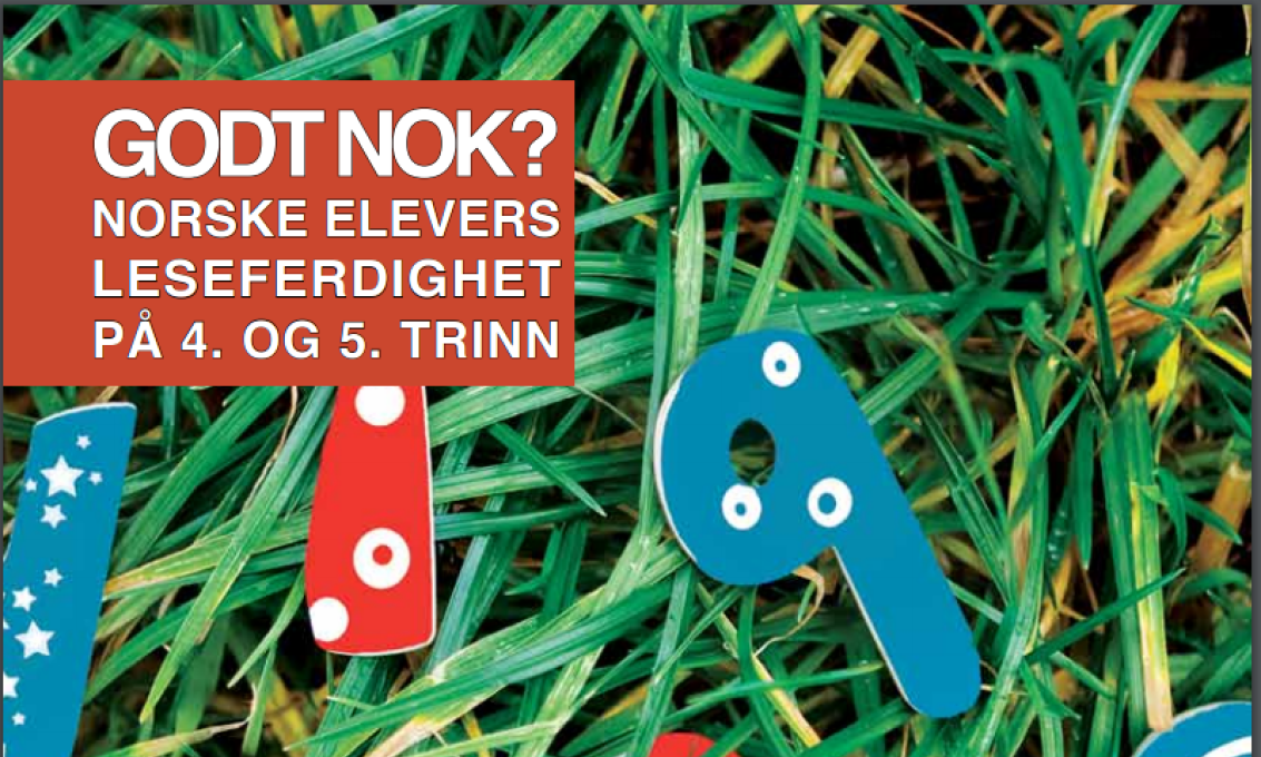 Godt nok? Norske elevers leseferdighet på 4. og 5. trinn.